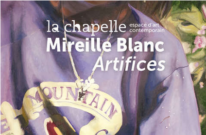 Exposition à la Chapelle de la Visitation : Mireille Blanc - Artifices